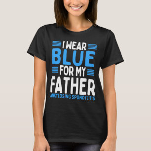 Blue Ribbon Ankylosing Spondylitis Awareness Vater T-Shirt