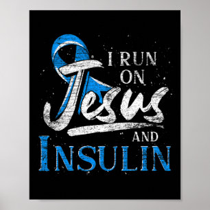 Blue Ribbon I Run On Jesus and Insulin Diabetes Aw Poster