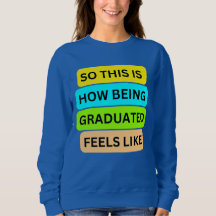 Blue Sweater T - Shirt SO_THIS_IS_HOW_BEING_GRADUA
