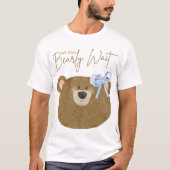Blue Teddy wir können frühzeitig abwarten Baby Dus T-Shirt (Vorderseite)