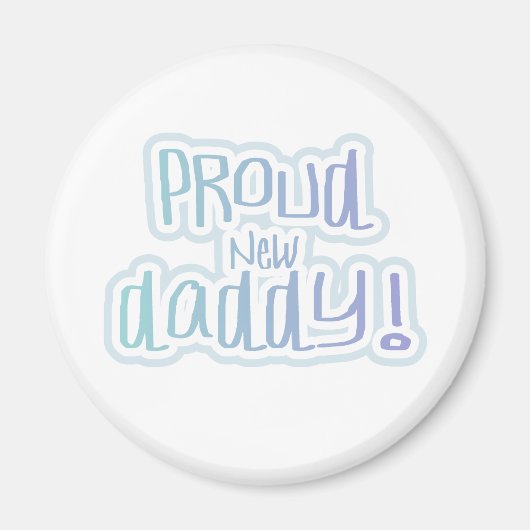 Blue Text Proud New Daddy Magnet (Vorne)