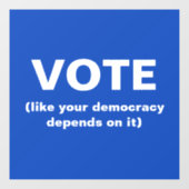 Blue Vote wie deine Demokratie hängt davon ab Fensteraufkleber (Blatt)