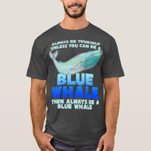 Blue Whale Blue Whale Sprichwort Joke Whale Whale T-Shirt