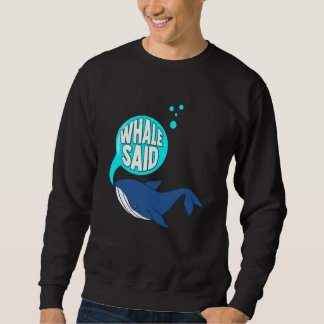 Blue Whale Pun Marine Mammal & Whale Watching Sweatshirt