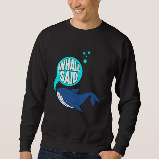 Blue Whale Pun Marine Mammal & Whale Watching Sweatshirt (Vorderseite)