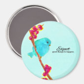 Bluebird - Erwartung, dass gute Dinge passieren Magnet (Vorderseite/Rückseite)