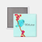 Bluebird - Erzählen Sie die Geschichte, die Sie Ge Magnet (Vorderseite/Rückseite)