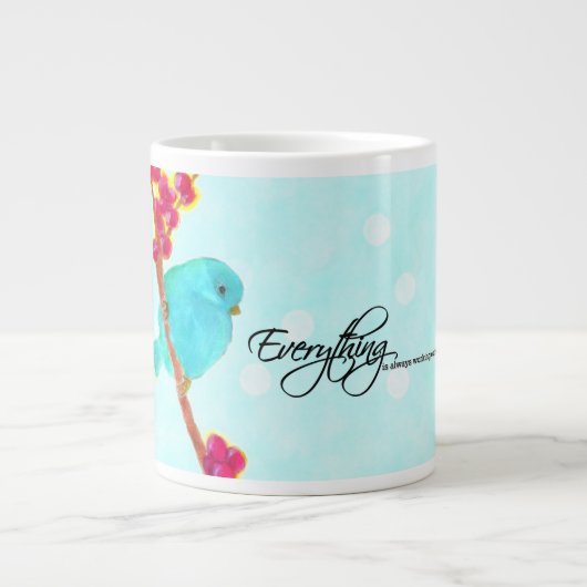 Bluebird-Everything arbeitet immer für mich! Jumbo-Tasse (Vorderseite)