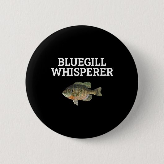 Bluegill Whisperer Fishy Lover Fisherman R Button (Vorderseite)