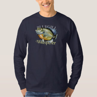 Bluegill Whisperer T - Shirt