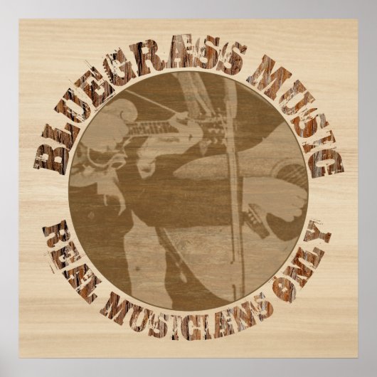 Bluegrass Music Real Musicians only in Wood Poster (Vorne)