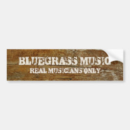 Bluegrass Music Real Musicians only on Wood Autoaufkleber