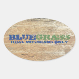 Bluegrass Music Real Musicians only on Wood Ovaler Aufkleber