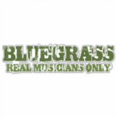 Bluegrass Music Real Musicians only Rough Text Aufkleber (Vorderseite)