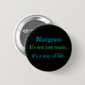 Bluegrass: Nicht gerade Musik, eine Lebensart Button (Vorne & Hinten)