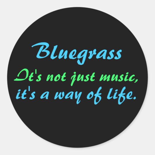 Bluegrass: Nicht nur Musik, eine Lebensweise Runder Aufkleber (Vorderseite)