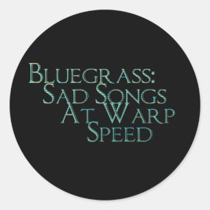 Bluegrass: traurige Songs mit Warp Speed Runder Aufkleber
