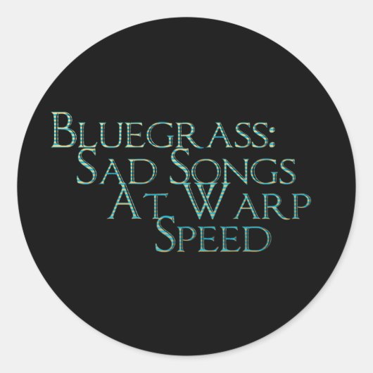 Bluegrass: traurige Songs mit Warp Speed Runder Aufkleber (Vorderseite)