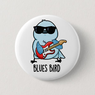 Blues Bird Funny Bluebird Pub Button