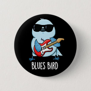 Blues Bird Funny Bluebird Pun Dark BG Button