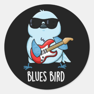 Blues Bird Funny Bluebird Pun Dark BG Runder Aufkleber