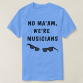 Blues Borthers No Maam Were Musicians T-Shirt (Design vorne)