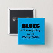 Blues ist nicht alles button (Vorne & Hinten)