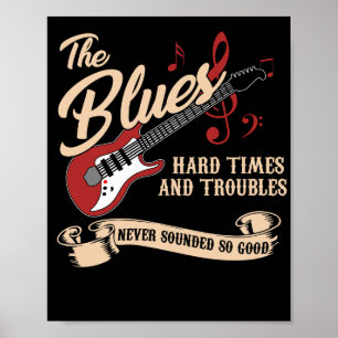 Blues Music Hard Times und Troubles nie klang Poster