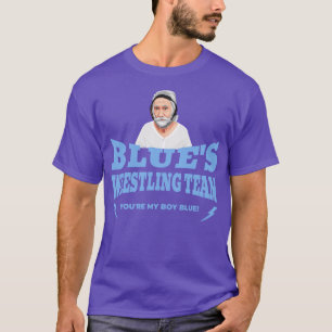 Blues Wrestling Team Sie mein Junge blau 1 T-Shirt