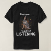 Bluetick Coonhound Ich höre, dass du T-Shir nicht T-Shirt (Design vorne)