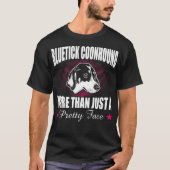 Bluetick Coonhound mehr als nur ein Hübsches Gesic T-Shirt (Vorderseite)