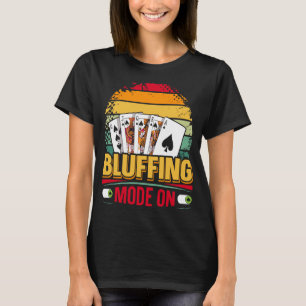 Bluff-Modus Anführungszeichen für einen Pokerspiel T-Shirt