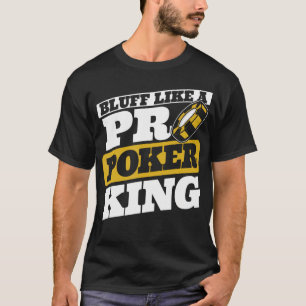 Bluffen Sie wie ein Poker-König-Profi Texas Holdem T-Shirt