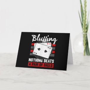 Bluffing Nothing Beats A Pair Of Balls Feiertagskarte