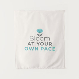 Blühe in deinem eigenen Tempo Minimale Motivations Wandteppich