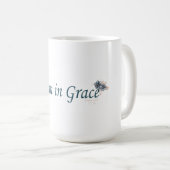 Blühe in Gnade Tasse (VorderseiteRechts)