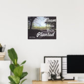 "BLÜHE, WO DU EINGEPFLANZT BIST" POSTER (Heimbüro)