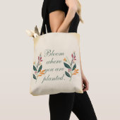 'Blühe, wo du gepflanzt bist' Botanisch Tasche (Von Nahem)