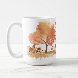 Blühe, wo du gepflanzt bist   Mädchen zum Zurück z Kaffeetasse