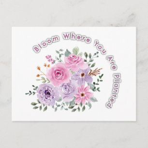 Blühen Sie dort, wo Sie gepflanzt sind Florales Mo Postkarte