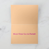 Blühen Sie, wo Sie gepflanzte Karte (Innenseite)