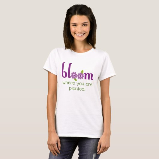"Blühen Sie, wo Sie gepflanztes" inspirierend T-Shirt (Vorne ganz)