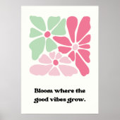 Blühen, wo die guten Stimmung wächst Poster (Vorne)