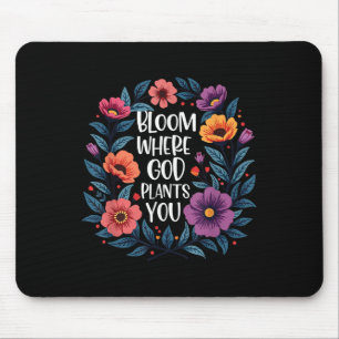 Blühen, wo Gott Pflanze Sie Christlich Faith Men W Mousepad