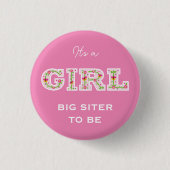 Blume, dass es ein Mädchen ist, ein BIG SISTER zu  Button (Vorderseite)