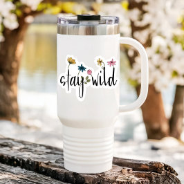 Blume der wilden Affirmation bleibe | Aufkleber Di