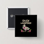 Blume Duck Whisperer Funny Farm Animal Button (Vorne & Hinten)