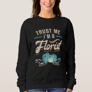 Blume Florist Gardener Pflanze Blume Geschenk Idee Sweatshirt