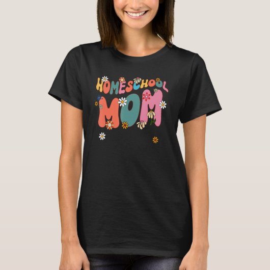 Blume Homeschool Mama groovy Lehrerin für Hausschu T-Shirt (Vorderseite)