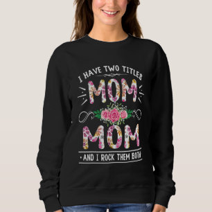 Blume Ich habe zwei Titel Mama und Mama Niedlich M Sweatshirt